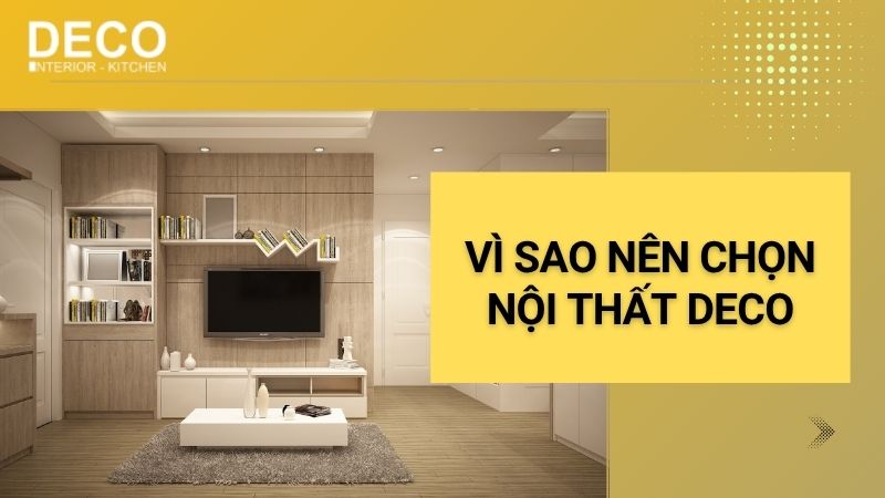 vi-sao-nen-chon-noi-that-deco